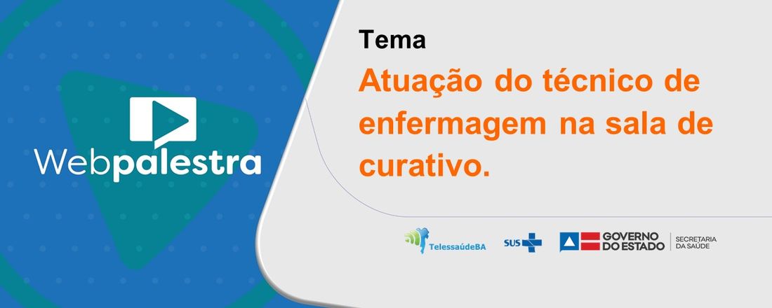 Webpalestra: Atuação do técnico de enfermagem na sala de curativo