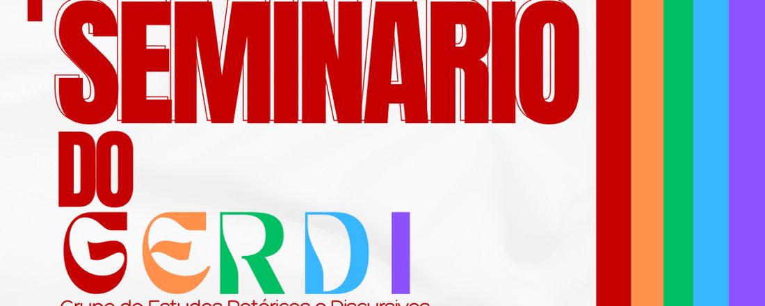 I SEMINÁRIO DO GRUPO GERDI: ESTUDOS RETÓRICOS E DISCURSIVOS