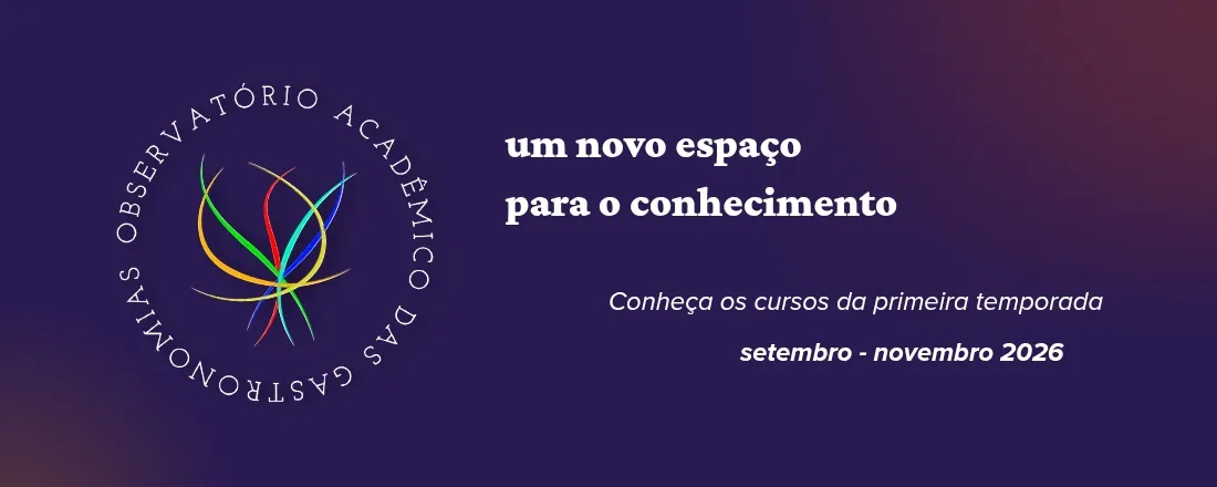 1ª Temporada de Cursos do Observatório das Gastronomias