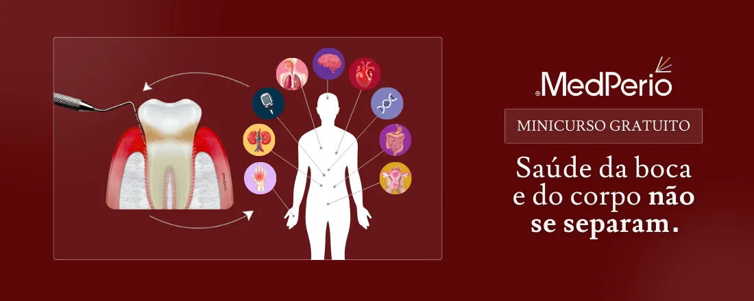 Minicurso MedPerio: Saúde da boca e do corpo não se separam