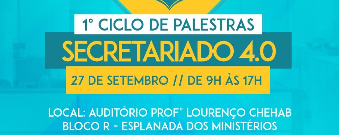 1º Ciclo de Palestras: Secretariado 4.0 MCTIC