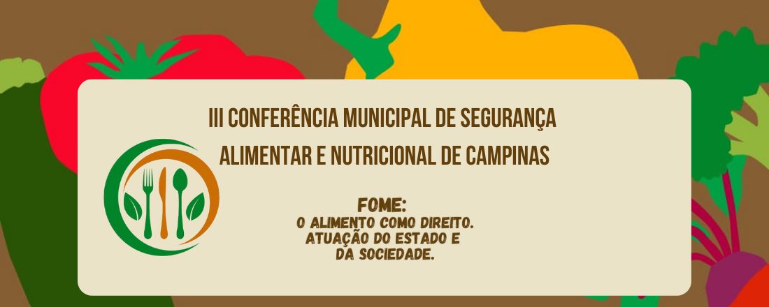 III Conferência Municipal de Segurança Alimentar e Nutricional de Campinas