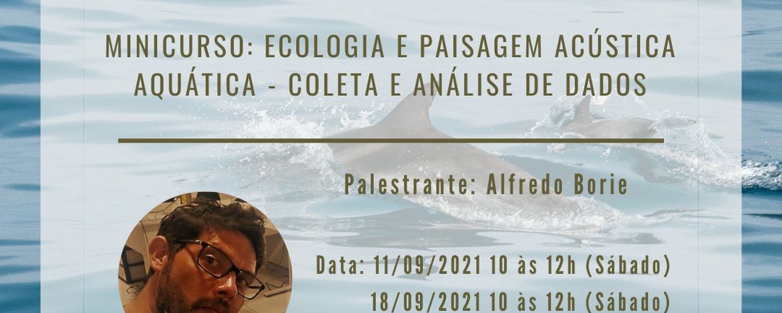 Minicurso - Ecologia e Paisagem Acústica Aquática: Coleta e Análise de Dados