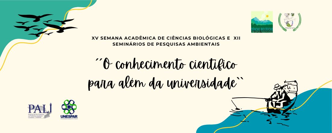 XV Semana Acadêmica de Ciências Biológicas e XII Seminários de Pesquisas Ambientais - O Conhecimento Científico Para Além da Universidade.