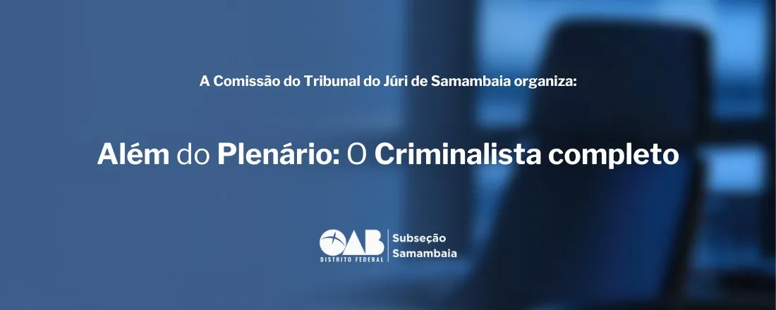 Além do Plenário: O Criminalista completo.