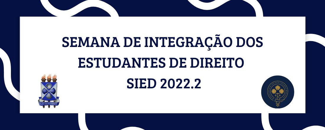 Semana de Integração dos Estudantes do Curso de Direito 2022.2