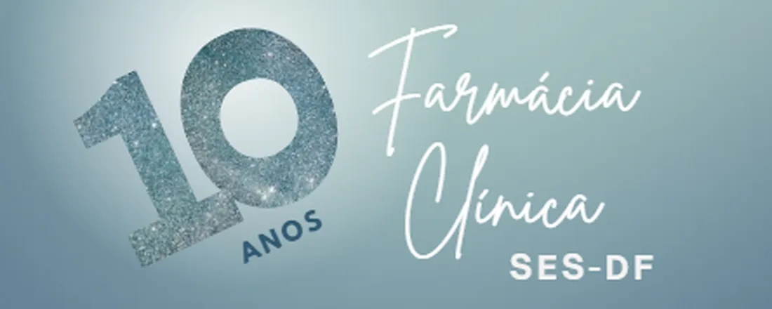 10 anos da Farmácia Clínica na SES-DF