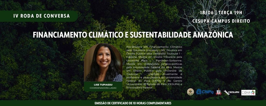 IV RODA DE CONVERSA - FINANCIAMENTO CLIMÁTICO E SUSTENTABILIDADE AMAZÔNICA