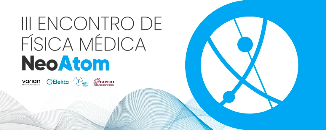 III Encontro de Física Médica NeoAtom / IV Jornada de Física Médica UFRJ