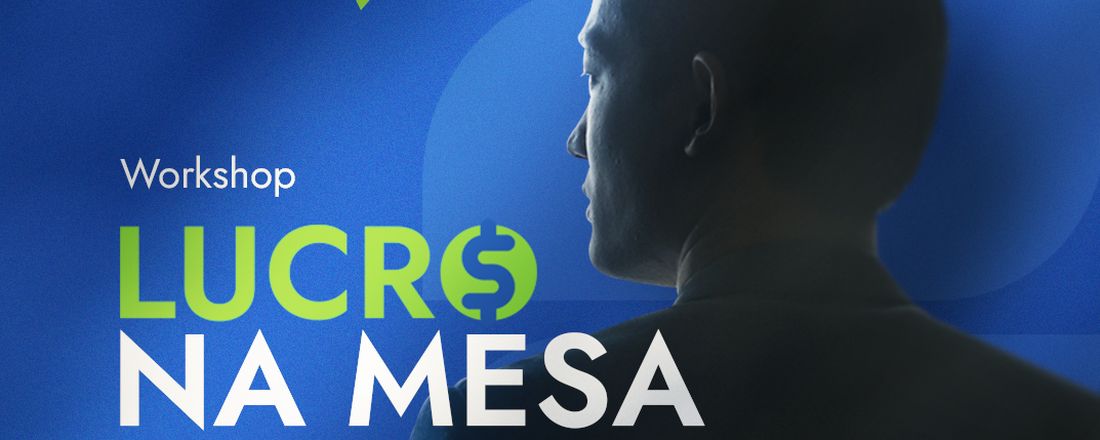 Workshop: Lucro na Mesa - Gestão eficiente para restaurantes