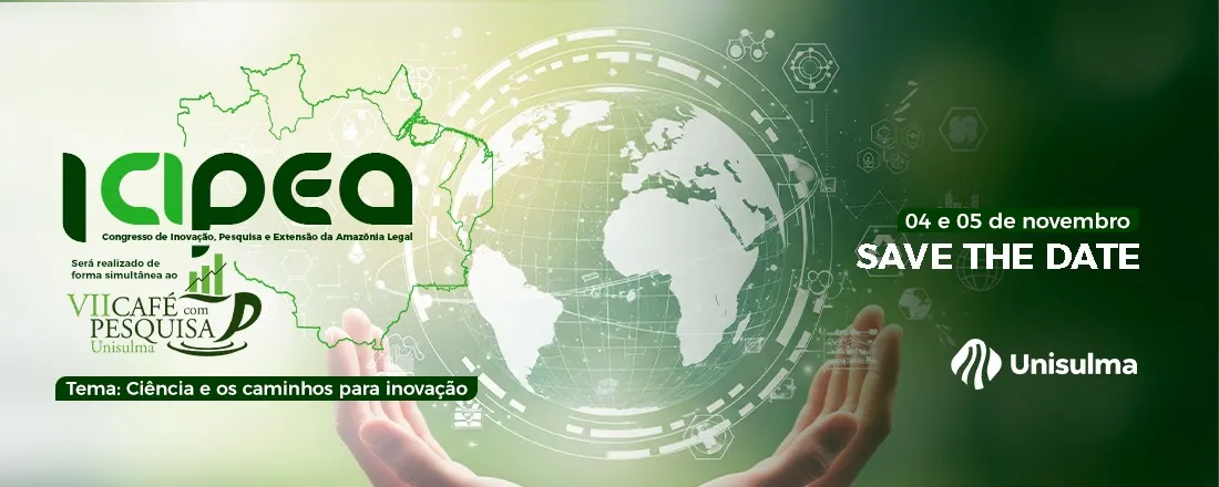 I Congresso de Inovação, Pesquisa e Extensão da Amazônia Legal (CIPEA) e VII Café com Pesquisa