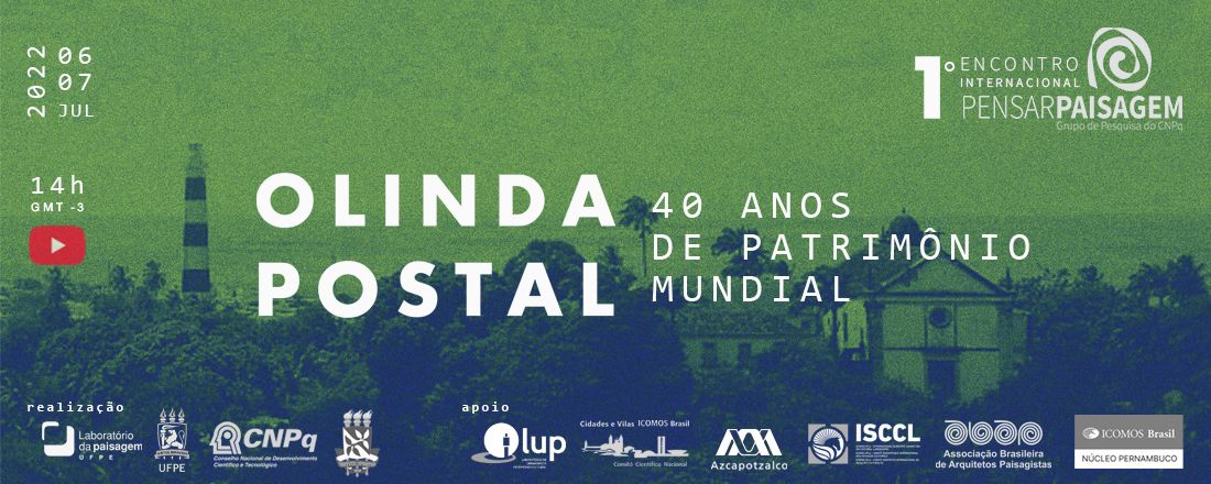 1º Encontro Internacional Pensar Paisagem | Olinda-postal: 40 anos de patrimônio mundial