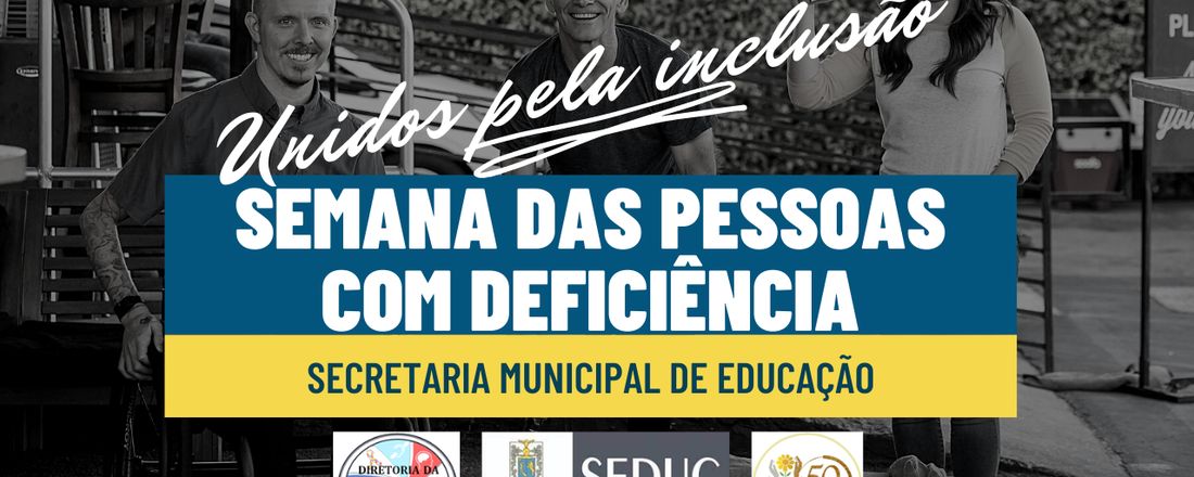 SEMANA MUNICIPAL DAS PESSOAS COM DEFICIÊNCIA