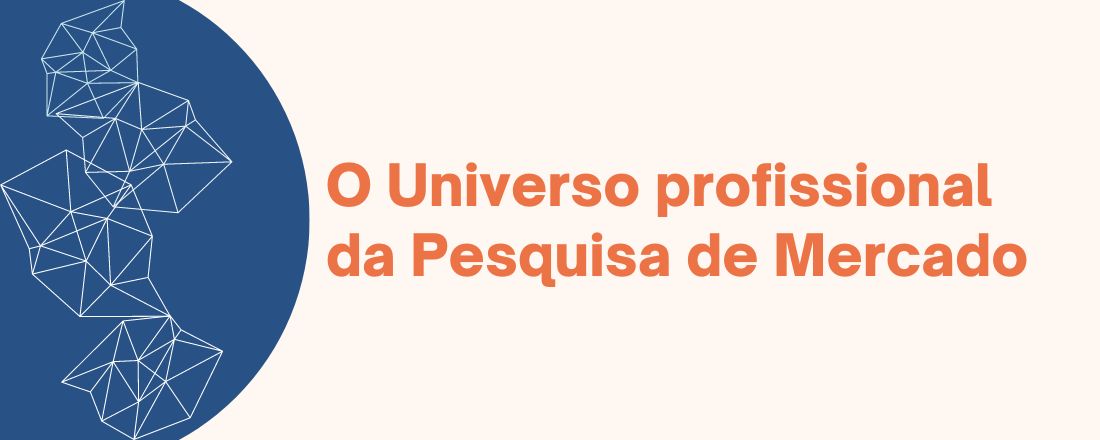 O universo profissional da Pesquisa de Mercado