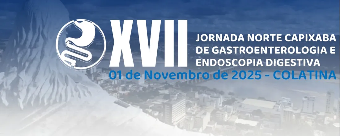 XVII Jornada Norte Capixaba de Gastroenterologia e Endoscopia Digestiva