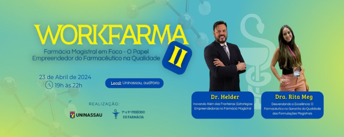 WORK FARMA II - FARMÁCIA MAGISTRAL EM FOCO - O PAPEL DO EMPREENDEDOR FARMACÊUTICO NA QUALIDADE