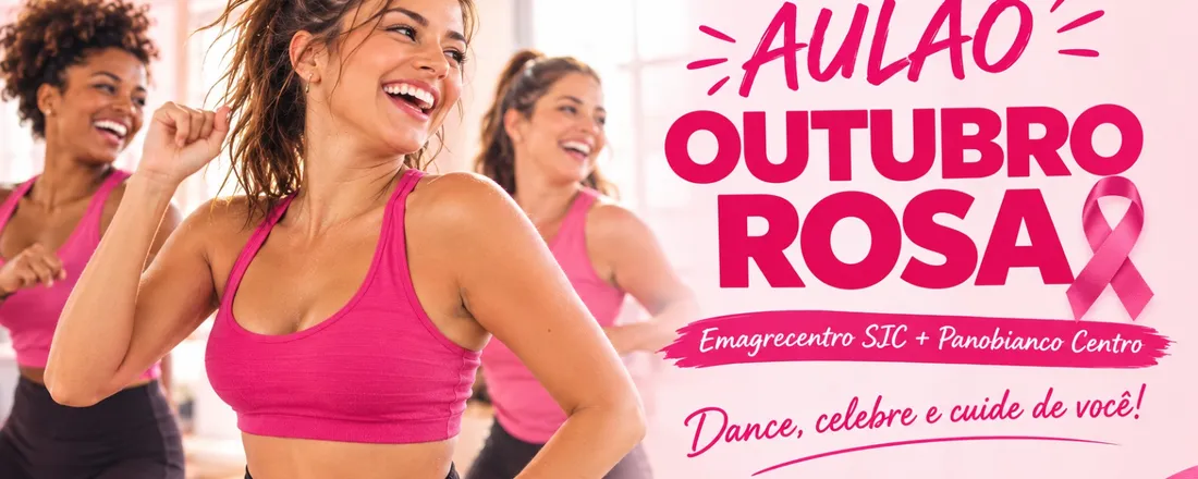 Especial Outubro Rosa Emagrecentro SJC + Panobianco SJC