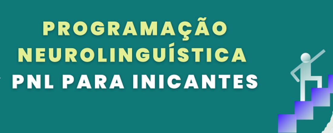 Programação Neurolinguística para Iniciantes - PNL para Iniciantes