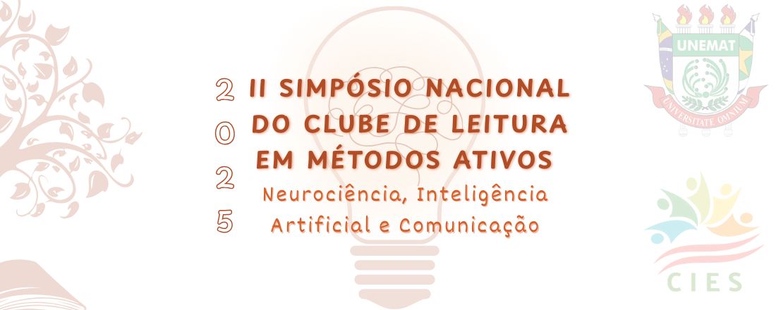 II Simpósio Nacional do Clube de Leitura em Métodos Ativos: neurociência, Inteligência Artificial e Comunicação