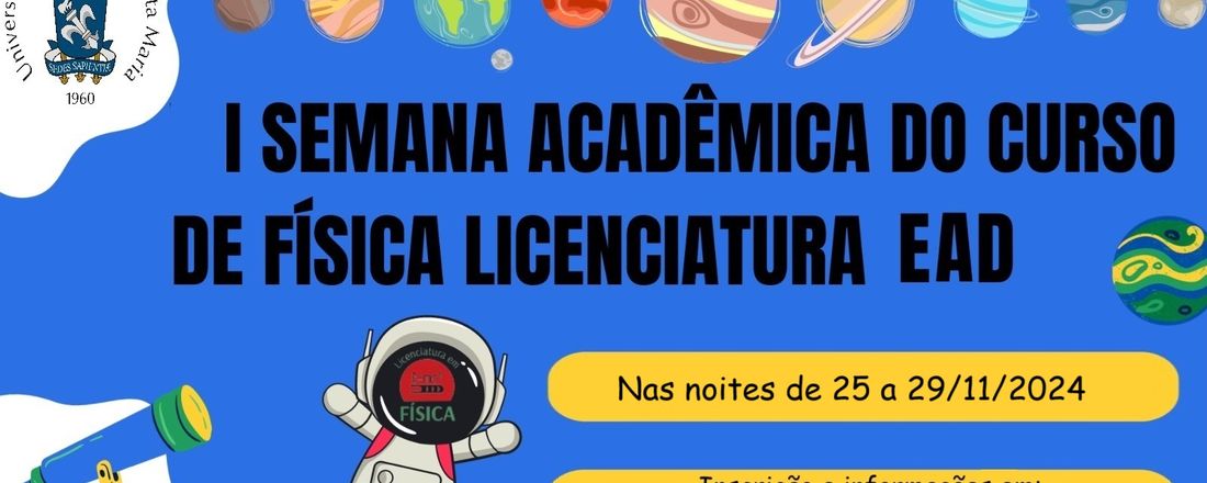 1ª Semana Acadêmica do Curso de Física - Licenciatura EaD da UFSM