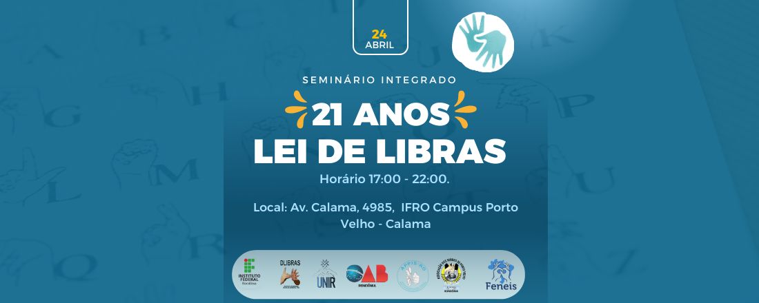 Seminário Integrado: 21 anos da Lei de Libras