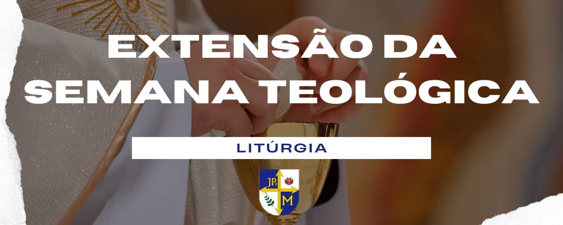 Extensão da Semana Teológica - Litúrgia (Catequistas)