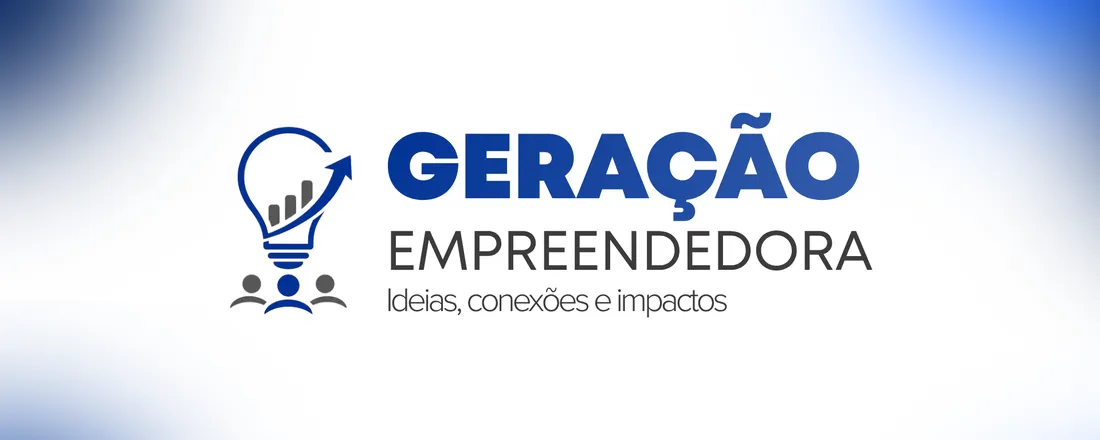 Geração Empreendedora: Inovação, Liderança e Protagonismo Estudantil