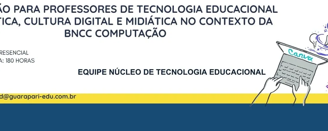 Formação para Professores de Tecnologia Educacional - Robótica, Cultura Digital e Midiática no contexto da BNCC Computação (Resolução CNE/CEB nº 1/2022 e Lei nº 14. 533/2023 PNED).