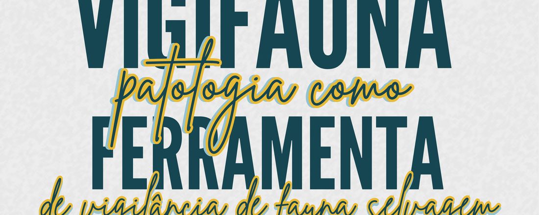 Vigifauna- patologia como ferramenta de vigilância da fauna selvagem