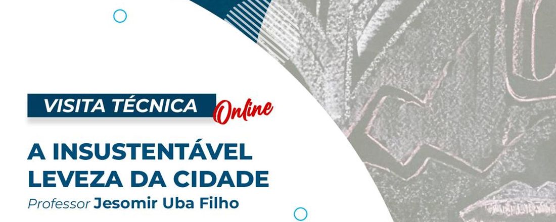 A INSUSTENTÁVEL LEVEZA DA CIDADE