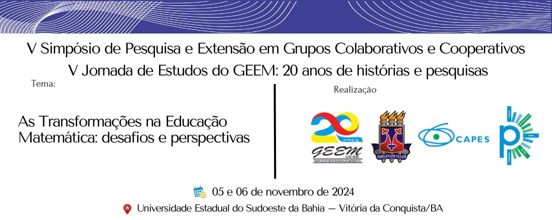 V Simpósio de Pesquisa e Extensão em Grupos Colaborativos e Cooperativos e V Jornada de Estudos do GEEM: 20 anos de histórias e pesquisas