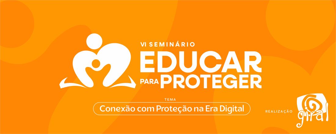 VI Educar para Proteger - Conexão com Proteção na era digital