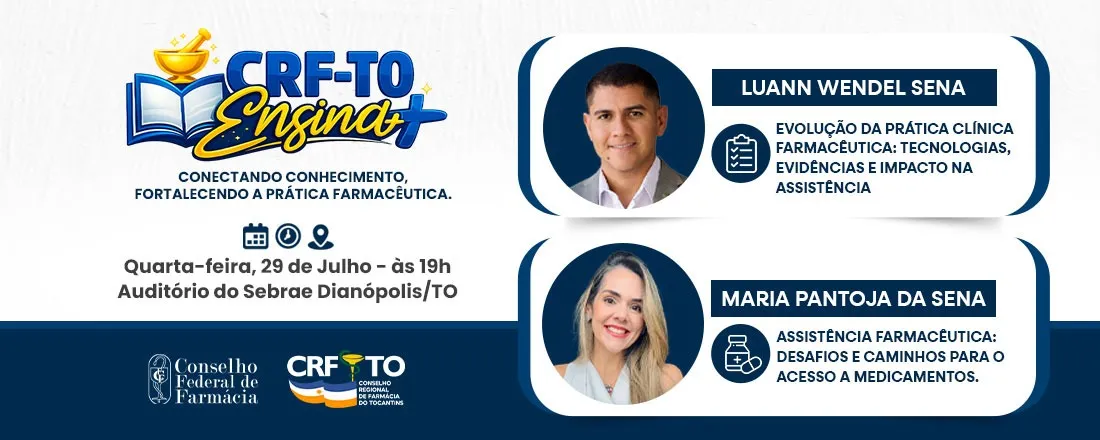CRF TO Ensina + Evolução da Prática Clínica Farmacêutica: tecnologias, evidências e impacto na assistência à saúde e Assistência Farmacêutica: Desafios e Caminhos para o Acesso a Medicamentos