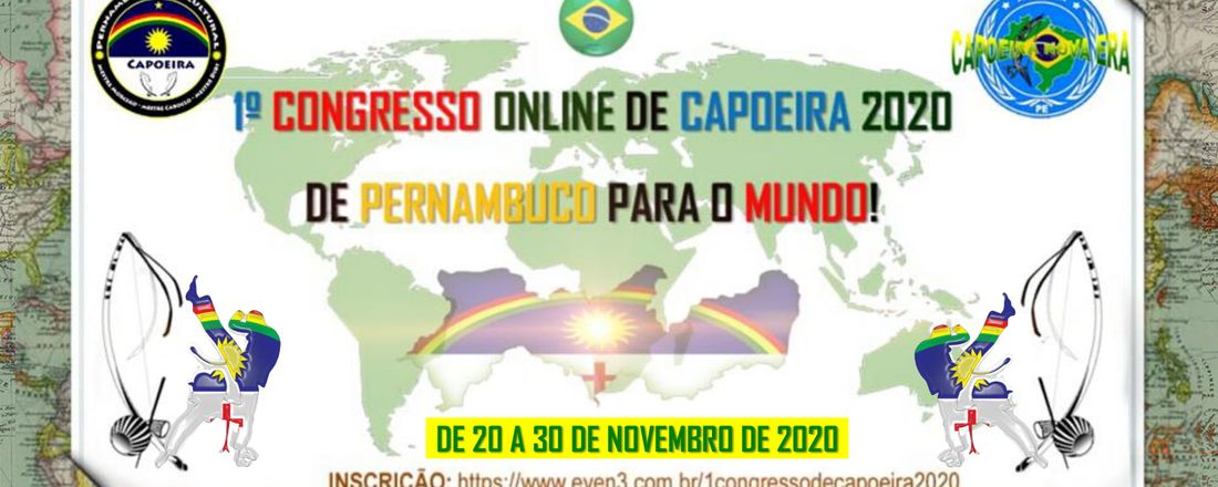 1º  CONGRESSO ONLINE DE CAPOEIRA 2020: DE PERNAMBUCO PARA O MUNDO!!  ANAIS ISSN 2763-8642