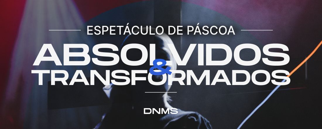 Culto Especial ABSOLVIDOS E TRANSFORMADOS