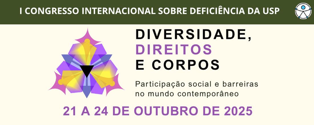 I Congresso Internacional sobre Deficiência da USP Diversidade, Direitos e Corpos: Barreiras e Participação Social no Mundo Contemporâneo