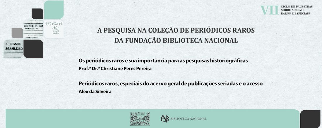 VII CICLO DE PALESTRAS SOBRE ACERVOS RAROS E ESPECIAIS