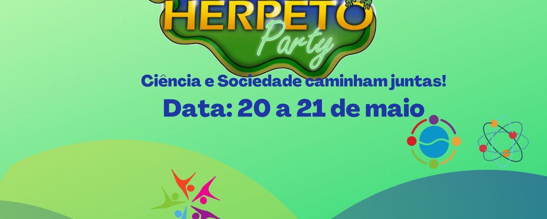 II HerpetoParty: CIÊNCIA E SOCIEDADE CAMINHAM JUNTAS!