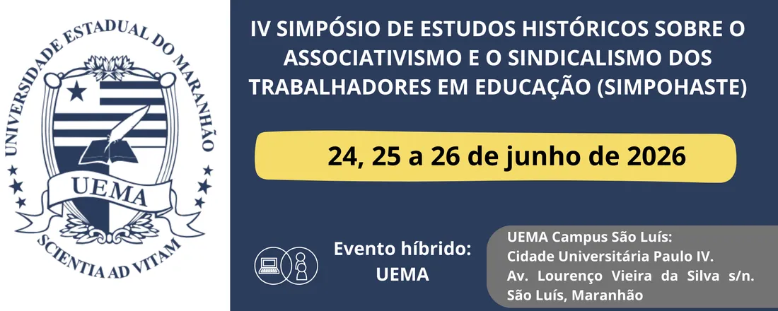 IV Simpósio de Estudos Históricos sobre o Associativismo e o Sindicalismo dos Trabalhadores em Educação (SIMPOHASTE) – Ação Coletiva e Instituição: a historicidade do associativismo e do sindicalismo no ensino superior