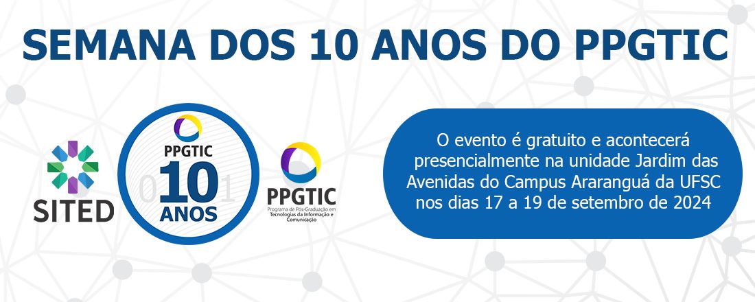 Semana dos 10 anos do PPGTIC