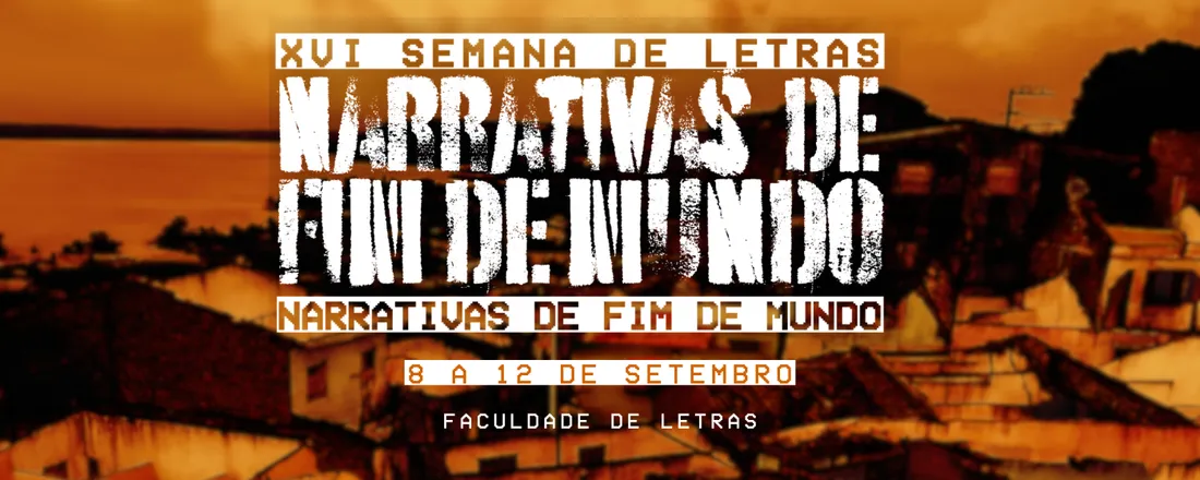 XVI Semana de Letras: Narrativas de Fim de Mundo
