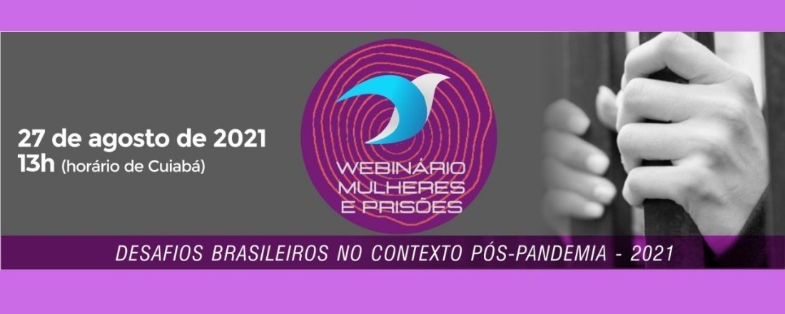 Webinário Mulheres e Prisões