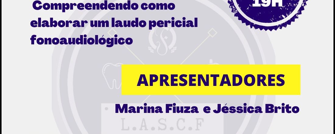 Seminário: Compreendendo como elaborar um laudo pericial fonoaudiológico
