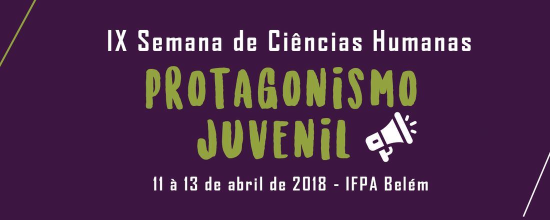 IX Semana de Ciências Humanas - IFPA/Campus Belém