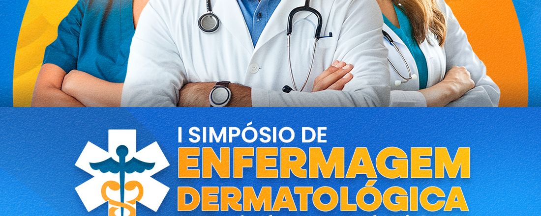 I SIMPÓSIO DE ENFERMAGEM DERMATOLÓGICA COM ÊNFASE EM FERIDAS