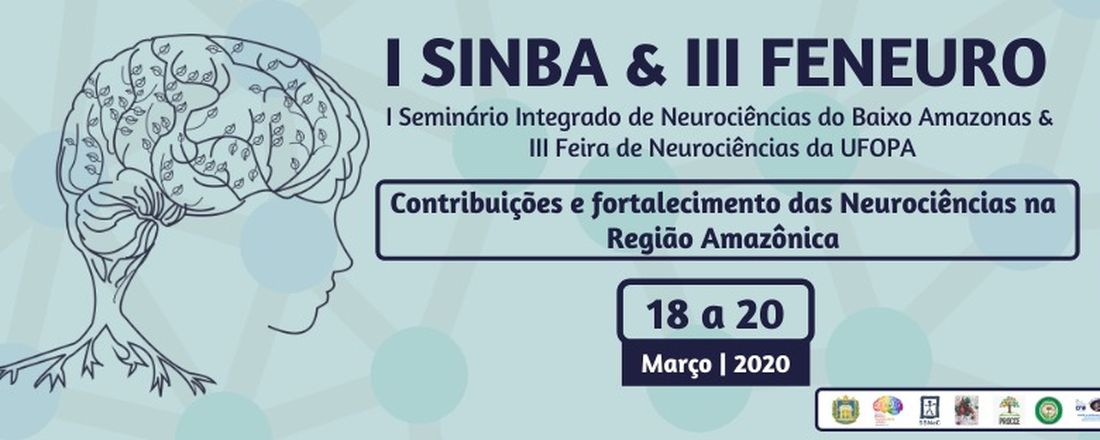 I SEMINÁRIO INTEGRADO DE NEUROCIÊNCIAS DO BAIXO AMAZONAS & III FEIRA DE NEUROCIÊNCIAS DA UFOPA