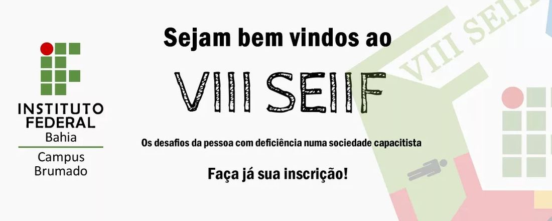 VIII Seminário de Educação Inclusiva - SEIIF 2033 - IFBA - Brumado