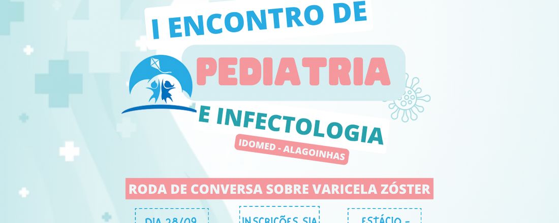 I Encontro de Pediatria e Infectologia IDOMED - Alagoinhas