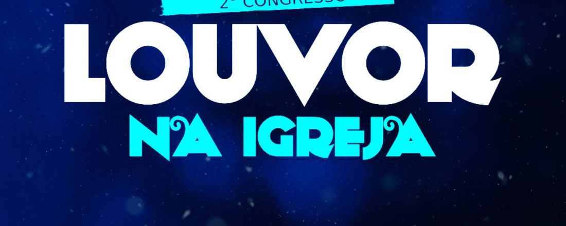 CONGRESSO: LOUVOR NA IGREJA