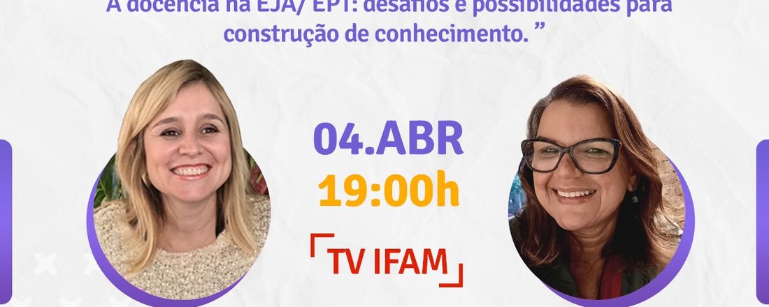 SEMINÁRIO DE ABERTURA DA FORMAÇÃO CONTINUADA EJA -EPT IFAM